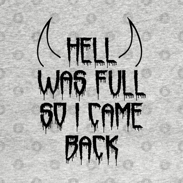 Hell Was Full So I Came Back by LunaMay